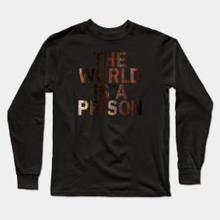 The World is a Prison (Roseschelle: Bellevenue) Long Sleeve T-Shirt